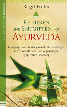 Reinigen und Entgiften mit Ayurveda, Birgit Frohn