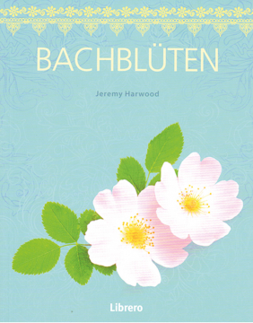 Bachblüten, Jeremy Harwood