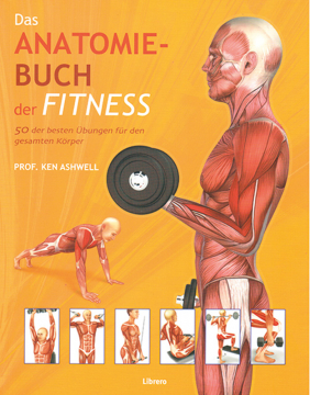 Das Anatomie-Buch der Fitness, Prof. Ken Ashwell