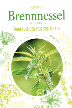 Brennnessel - Wohltuendes aus der Natur