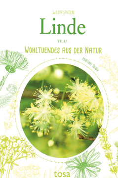 Linde - Wohltuendes aus der Natur, Martina Tolnai