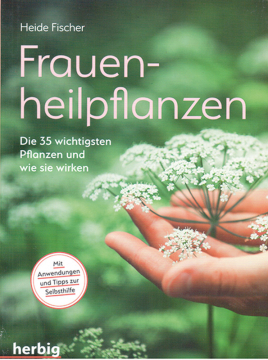 Frauen-Heilpflanzen, Heide Fischer