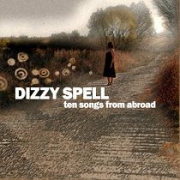 CD: Ten Songs Abroad, Dizzy Spell