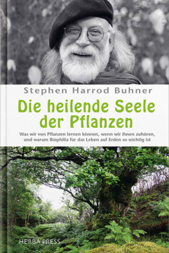 Die heilende Seele der Pflanzen, Stephan H. Buhner