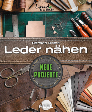 Leder nähen. Neue Projekte, Carsten Bothe