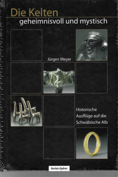 Die Kelten • geheimnisvoll und mystisch, Jürgen Meyer