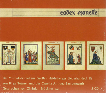 CD: „Codex Manesse“ Musik Hörspiel, Birge Tetzner, Capella Antiqua Bambergensis