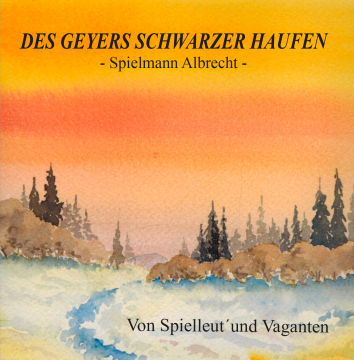 CD: Von Spielleut’ und Vaganten, Des Geyers Schwarzer Haufen