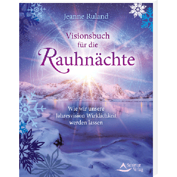 Visionsbuch für die Rauhnächte, Jeanne Ruland