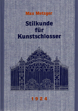 Antiquariat: Stilkunde für Kunstschlosser, Max Metzger