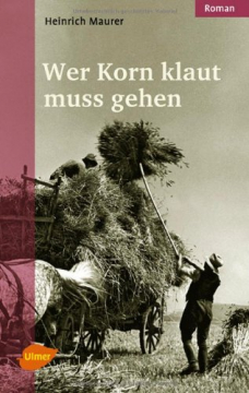 Wer Korn klaut muss gehen, Heinrich Maurer