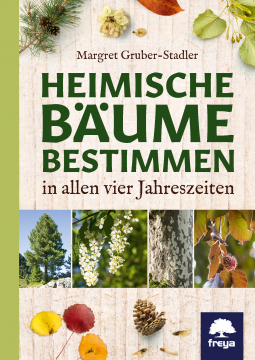 Heimische Bäume bestimmen, Margret Gruber-Stadler