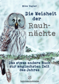 Die Weisheit der Rauhnächte, Mike Vogler