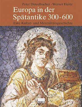 Antiquariat: Europa in der Spätantike 300-600, Peter Dinzelbacher, Werner Heinz