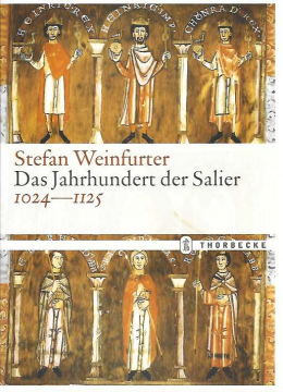 Das Jahrhundert der Salier 1024 - 1125, Stefan Weinfurter