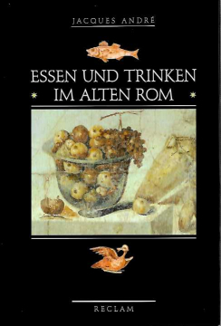 Antiquariat: Essen und Trinken im alten Rom, Jacques André