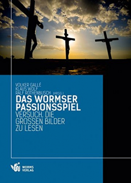 Das Wormser Passionsspiel, Volker Gallè (Hrsg.), & 13 mehr