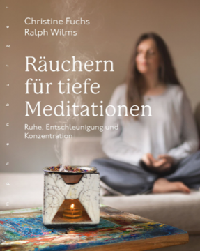 Räuchern für tiefe Meditationen, Christine Fuchs, Ralph Wilms