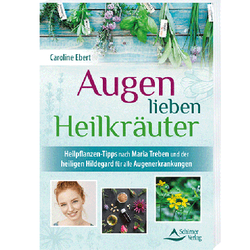 Augen lieben Heilkräuter, Caroline Ebert