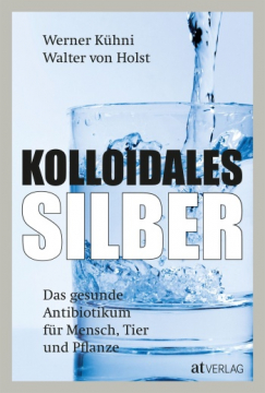 Kolloidales Silber, Werner Kühni, Walter von Holst