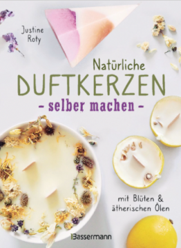 Natürliche Duftkerzen selber machen, Justine Roty