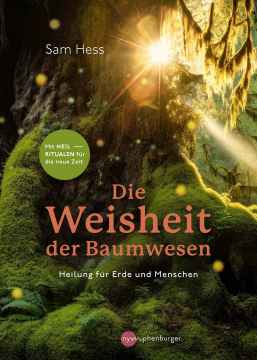 Die Weisheit der Baumwesen, Sam Hess, Silke Weiß