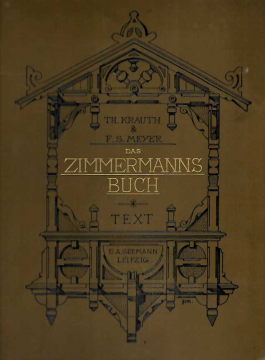 Antiquariat: Das Zimmermannsbuch - Erster Band: Text, Theodor Krauth, Franz Sales Meyer