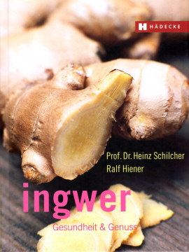 Ingwer - Gesundheit & Genuss