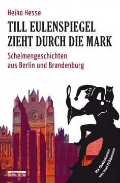 Till Eulenspiegel zieht durch die Mark, Heiko Hesse