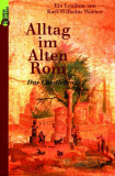 Alltag im Alten Rom, Karl-Wilhelm Weber