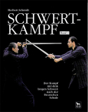 Schwertkampf Band 1 • Kampf mit dem langen Schwert, H. Schmidt