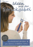 Ideen mit der Strickgabel, Petra Böck