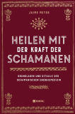 Heilen mit der Kraft der Schamanen, Jaime Meyer