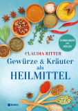 Gewürze & Kräuter als Heilmittel