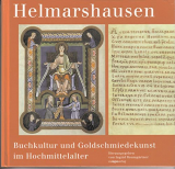 Helmarshausen: Buchkultur und Goldschmiedekunst im Hochmittelalter, Ingrid Baumgärtner (Hrsg.)