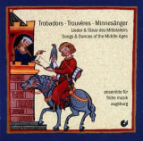 CD: Trobadors - Trouvères -  Minnesänger, Ensemble für frühe Musik Augsburg