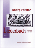 Georg Forster - Liederbuch. Nürnberg 1565, G. Forster, H. Nickel