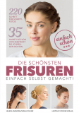 Die schönsten Frisuren einfach selbst gemacht!, Helena Iwanowa